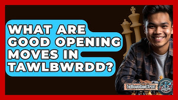 What Are Good Opening Moves In Tawlbwrdd? - The Board Game Xpert