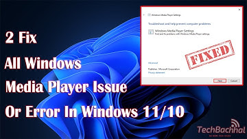 Fix All Windows Media Player Issue or Error In Windows 11/10