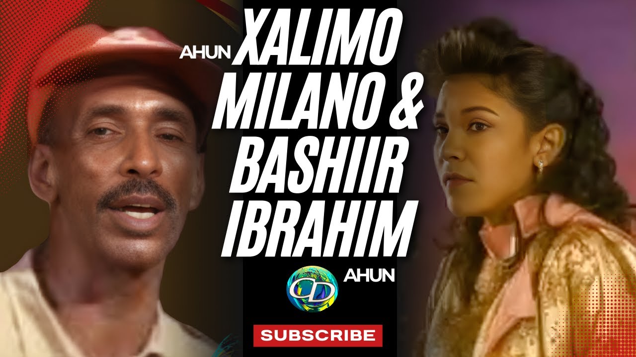 Xalimo Milano Ahun & Bashiir Ibrahim | Rucubta Naasaha | Erayada Bashiir Salax |  Kaban