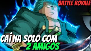 Battle Royale Mas... Entrei Na Solo Junto Com 2 Amigos