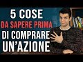 5 COSE da guardare in un'azione PRIMA DI INVESTIRE 📈