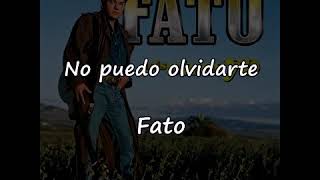 Video thumbnail of "Fato - No puedo olvidarte - Letra"