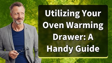 Utilizing Your Oven Warming Drawer: A Handy Guide