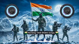 Nonstop Desh Bhakti Songs | 15 August Independence Day Special 2026 🔥 | DJ Remix | Hard Bass