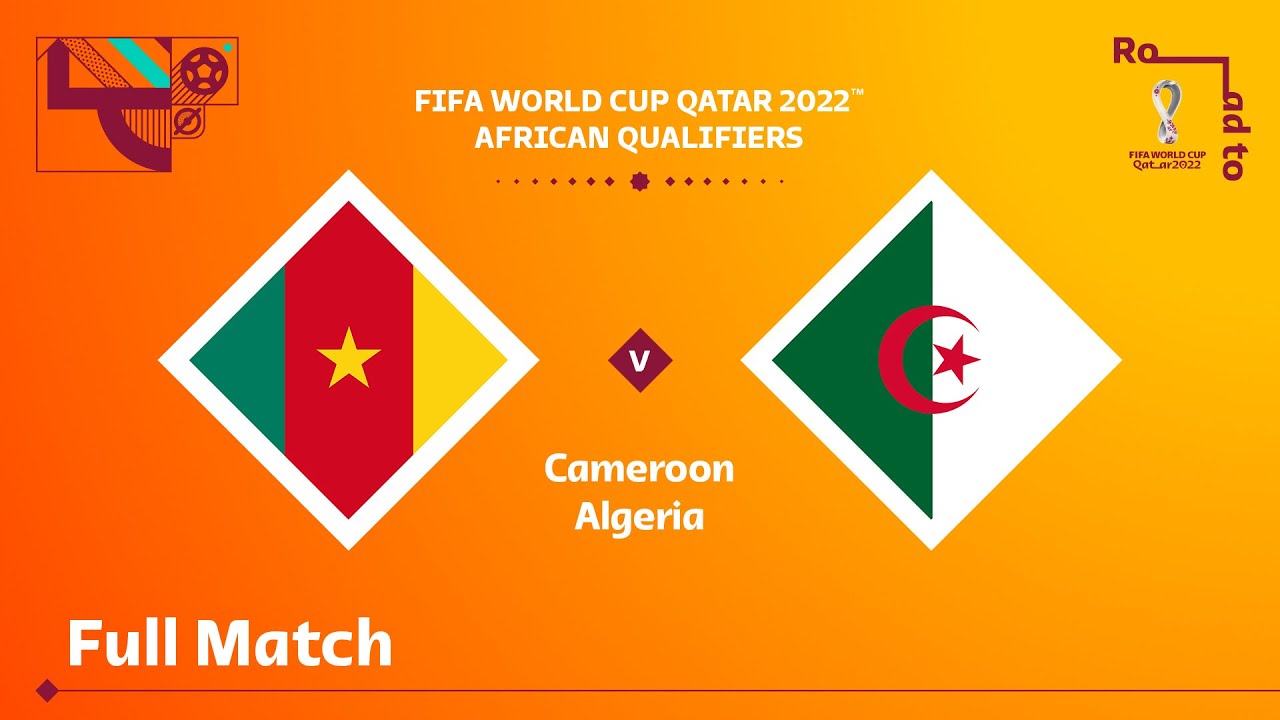 Cameroon v Algeria FIFA World Cup Qatar 2022 Qualifier Full Match