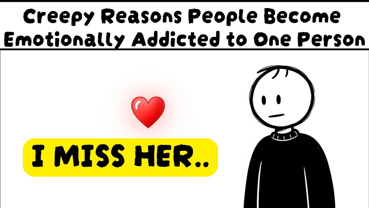 Creepy Reasons People Become Emotionally Addicted to One Person