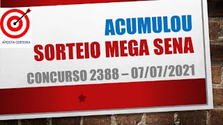 ACUMULOU | RESULTADO MEGA SENA 07/07/2021 CONCURSO 2388