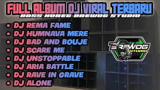 DJ VIRAL FULL ALBUM BREWOG STUDIO - DJ REMA FAME, HUMNAVA MERE, BAD AND BOUJE, SCHARE ME,UNSTOPPABLE