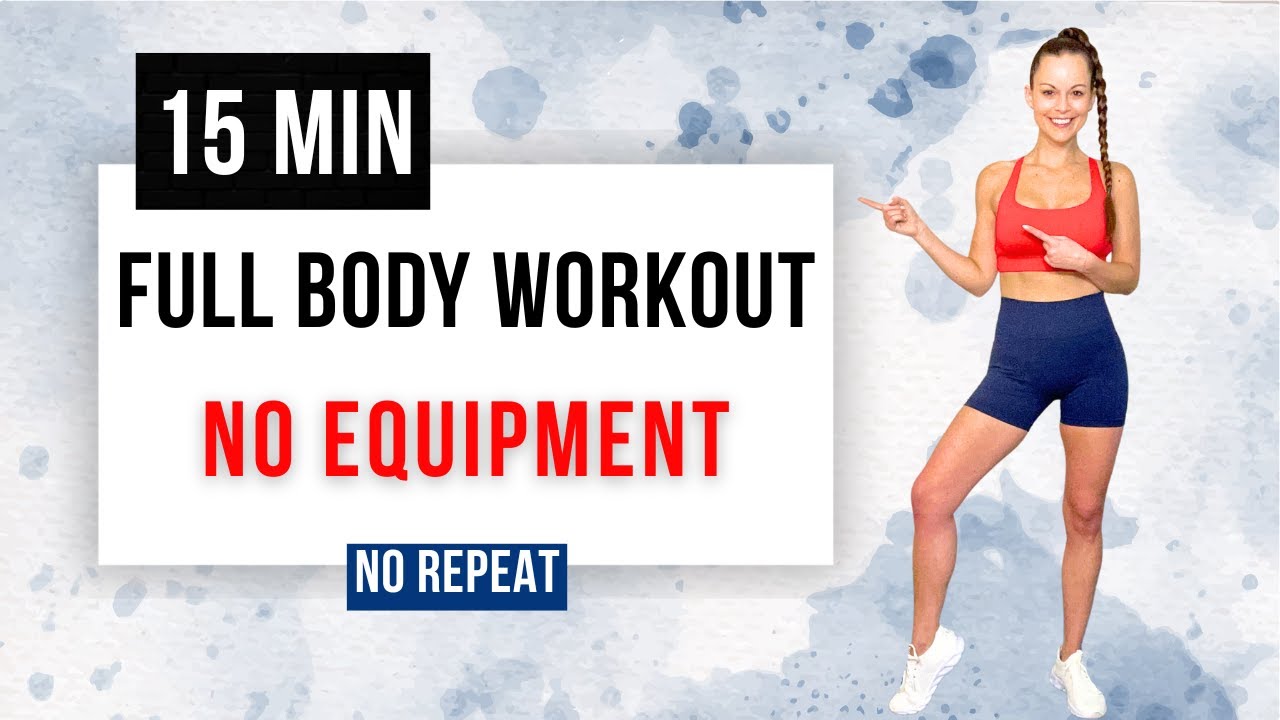 15 MINUTE FULL BODY BLAST AT HOME WORKOUT | NO EQUIPMENT NEEDED ...