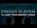 Finger Eleven - I'll Keep Your Memory Vague (Official Audio)