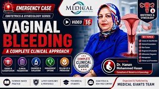 16 - Emergency Case - Vaginal Bleeding High-Yield Approach | Step-by-Step Clinical Guide | Dr Hanan