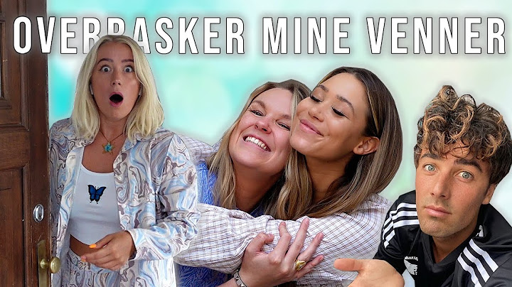 OVERRASKER MINE VENNER I 24 TIMER!