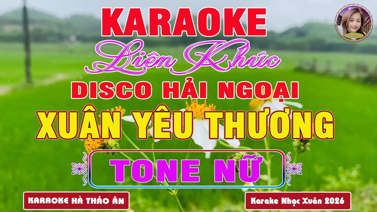 Liên Khúc Xuân Yêu Thương Karaoke Tone Nữ Bản Phối Disco Hải Ngoại 2026 || Karaoke Hà Thảo Ân