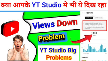 Views Down Problem | We Are Experiencing Issues With System For Real Time Data | YouTube new update