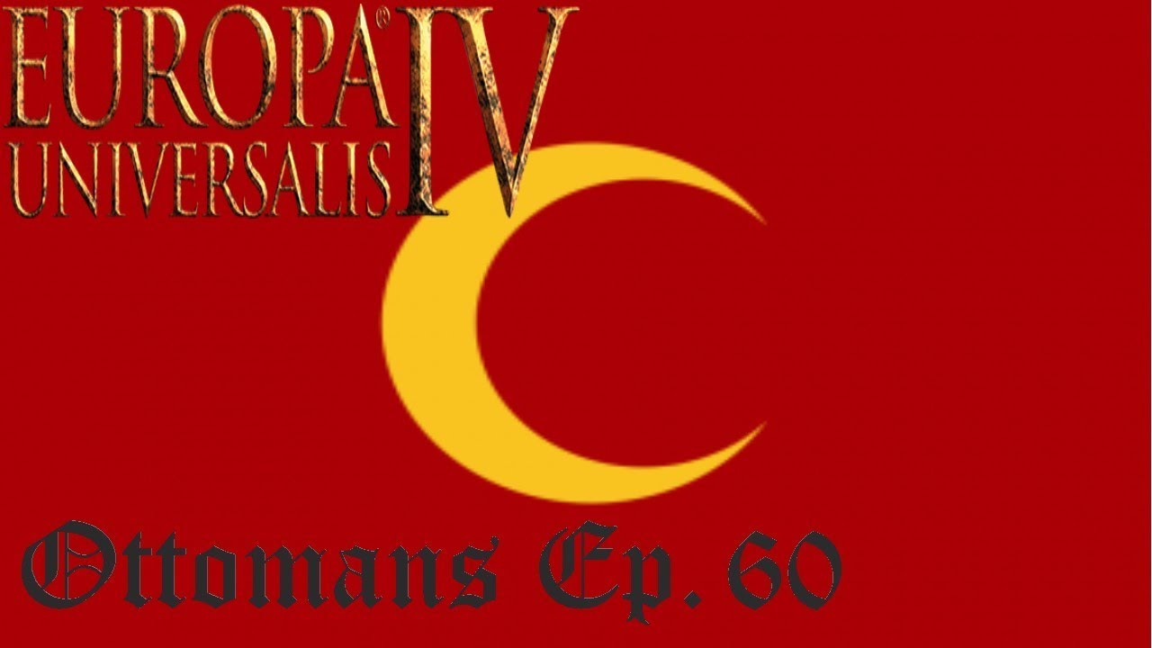 Eu4 Ottomans Ep.60 The End! YouTube