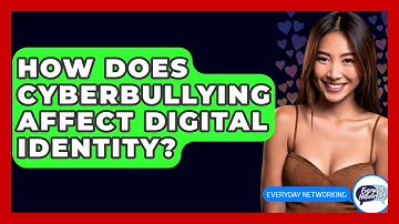 How Does Cyberbullying Affect Digital Identity? - Everyday-Networking