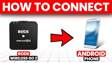How To Connect Rode Wireless Go 2 To Android Phone (Setup & Use Rode Wireless Go 2 To Android Phone)