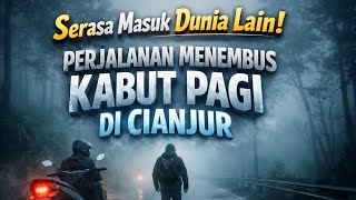 Serasa Masuk Dunia Lain! Perjalanan Menembus Kabut Pagi di Cianjur | Jalan Jajan