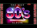 Greatest hits 1980s  oldies but goodies of all time  best songs of 80s music hits playlist ever
