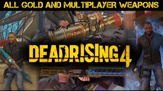 Dead Rising 4 All Gold Weapons / All Multiplayer Combo Weapons