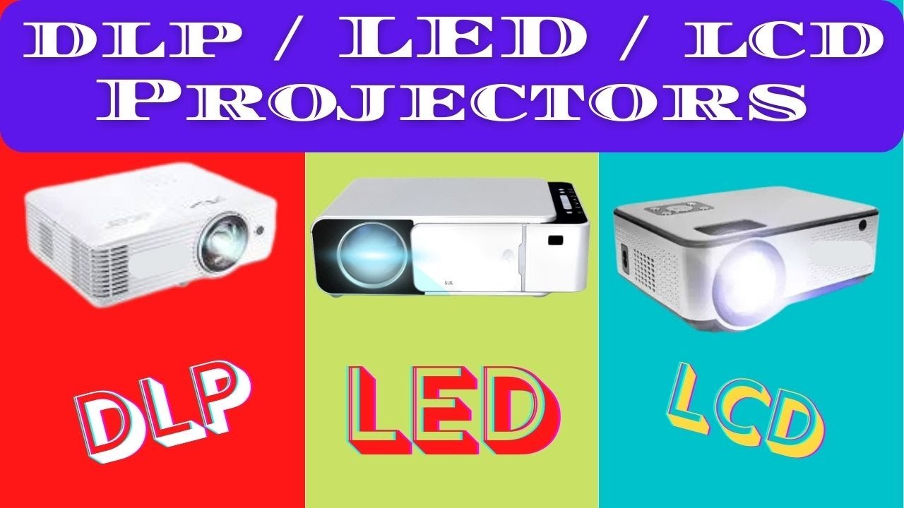 Gamle tider tilfredshed Melbourne DLP vs LCD and 3 LCD vs LED Projectors | Understanding DLP vs LCD and 3 LCD vs  LED Projectors - YouTube