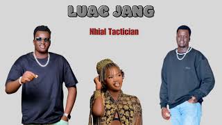 Luac Jang - Nhial Tactician New Song - South Sudan 2025