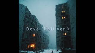 Dove (Doll ver.) - Instrumental & slowed + reverb