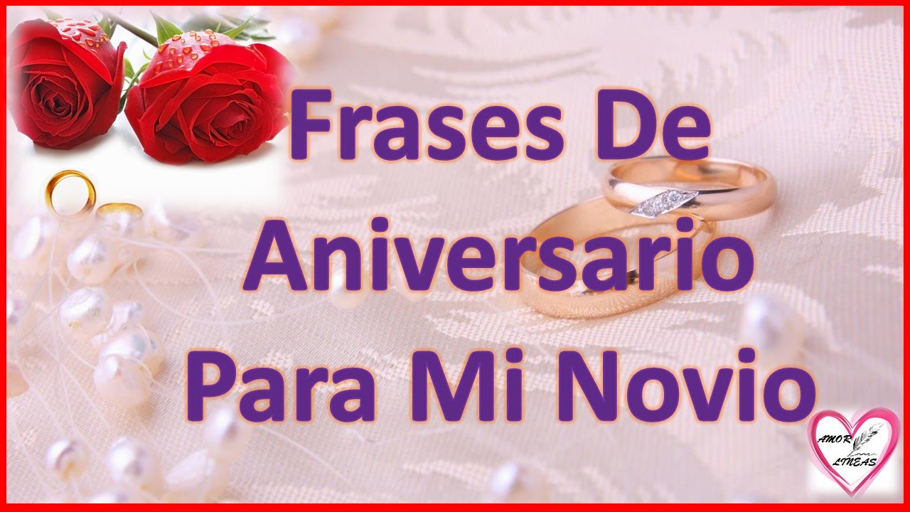 Frases De Aniversario Para Mi Novio Te Amo Mi Amor Amor Entre Lineas