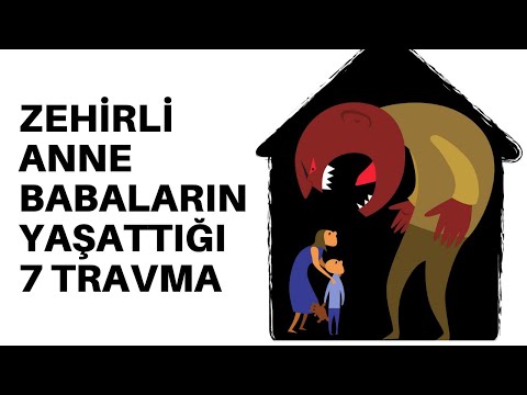 ZEHİRLİ ANNE BABALARIN ÇOCUKLARINA YAŞATTTIĞI 7 TRAVMA