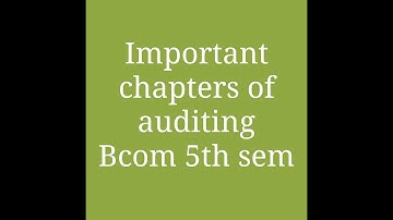 Important chapters of auditing/ bcom-5th sem/ kuk #kuk #bcom_kuk