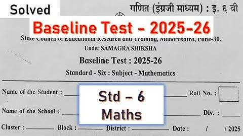 Baseline test 2025-26 class 6 mathematics | Baseline test class 6 maths | पायाभूत चाचणी सहावी गणित