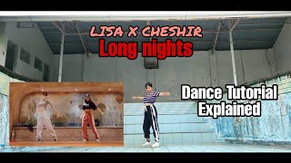 LISA - LONG NIGHTS (Dance Tutorial) EXPLAINED &amp; MIRRORED