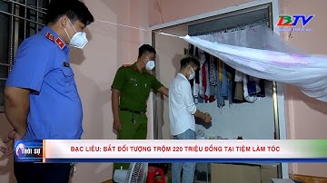 Bạc Liêu: Bắt đối tượng trộm 220 triệu đồng tại tiệm làm tóc