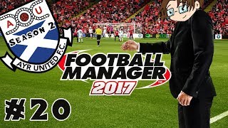 Football Manager 2017 - Ayr United...Season Two! - Part 20