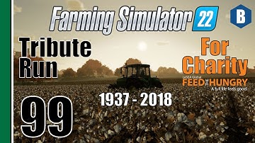 FARMING SIMULATOR 22 - Grandpa Tribute Run (For Charity) - ELMCREEK MAP - Part 99 - FS22 LET