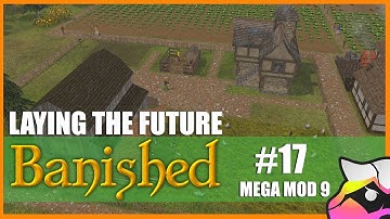 Laying the Future - Banished - Mega Mod 9 - S1 E17
