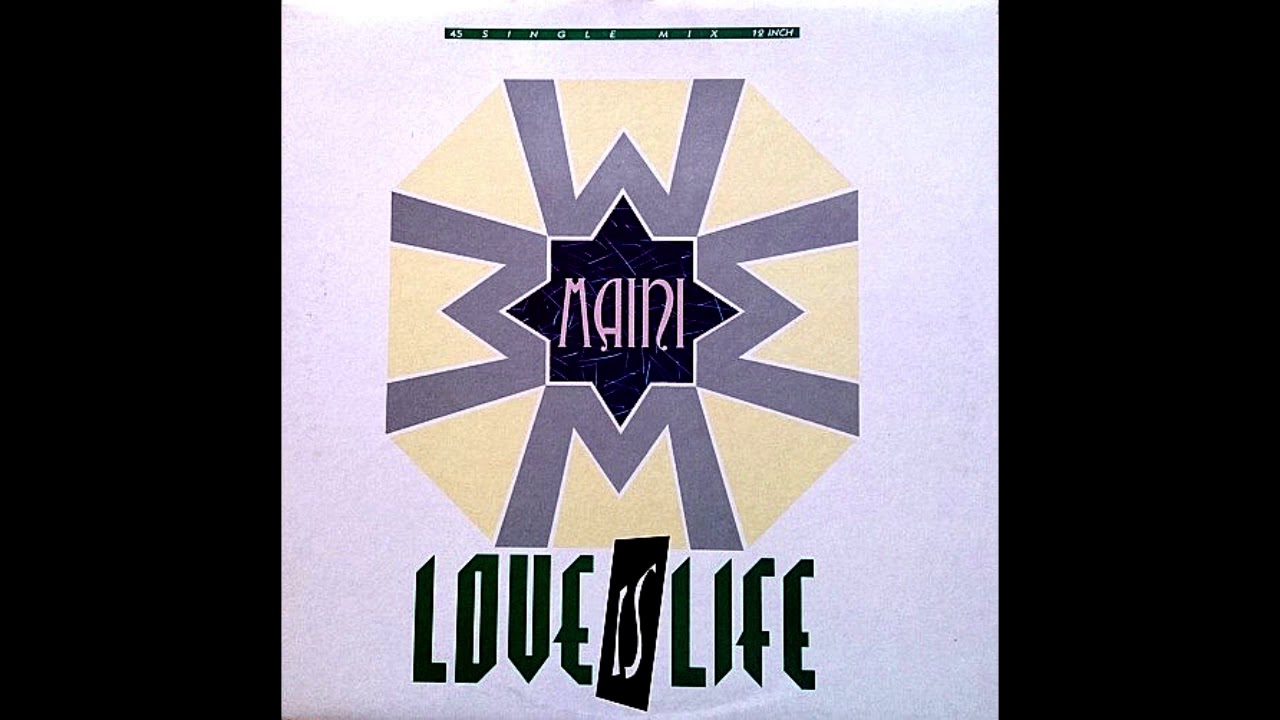 Maini -  Love Is Life