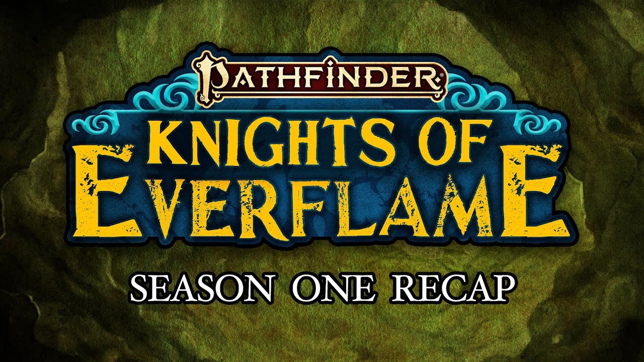 Pathfinder: Knights of Everflame Season 1 Recap