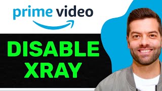 NEW! How To Disable X-Ray on Amazon Prime Video (2025 Full Guide)