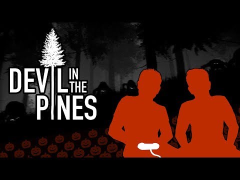 Devil in the Pines - AH! AHH! AHHHHHHHHH! - Let's Game It Out