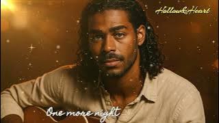 ONE MORE NIGHT ❤️ Hollow&Heart ❤️