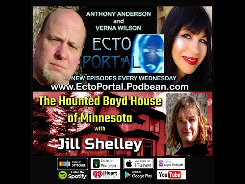 Ecto Portal #195 Haunted Boyd House of Minnesota With Jill Shelley