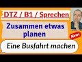 Zusammen etwas planen B1 / Mündlich Prüfung B1 / DTZ B1 / Eine Busfahrt machen 2025
