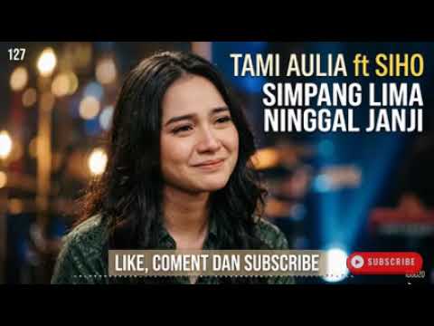 127   TAMI AULIA ft SIHO  SIMPANG LIMA NINGGAL JANJI