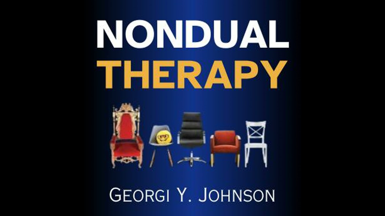 Nondual Therapy: The Psychology of Awakening - Georgi Y. Johnson