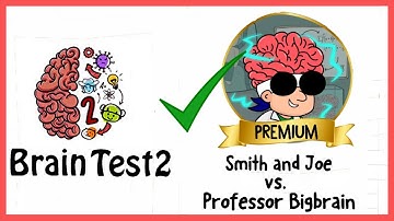 Brain Test 2 Tricky Stories Smith and Joe vs. Professor Bigbrain All Levels 1-30 Walkthrough