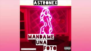 Astronex- Mandame Una Foto