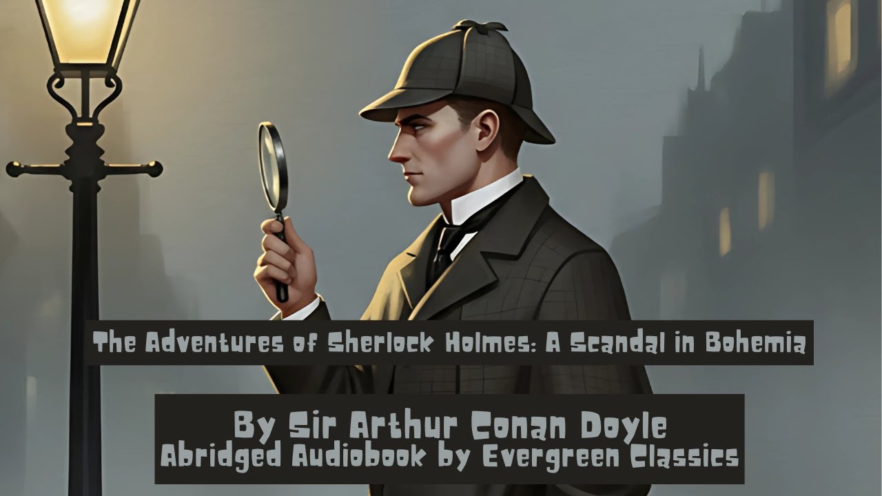 Abridged Classic Audiobook: The Adventures of Sherlock Holmes - A Scandal in Bohemia