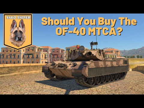 War Thunder: Should You Buy The OF-40 MTCA?