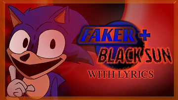 Faker + Black Sun WITH LYRICS (Sonic.EXE Lyrical Cover) (Ft. @NicoIsNXXT)​